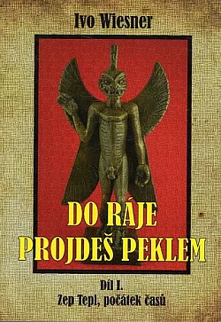 Do ráje projdeš peklem. Díl I., Zep Tepi, počátek časů