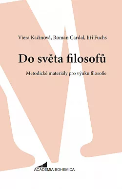 Do světa filosofů - Metodické materiály pro výuku filosofie