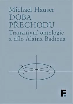 Doba přechodu: Tranzitivní ontologie a dílo Alaina Badioua