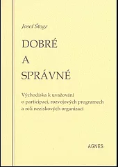Dobré a správné : východiska k uvažování o participaci, rozvojových programech a roli neziskových organizací