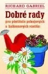 Dobré rady pro pěstitele pokojových a balkonových rostlin