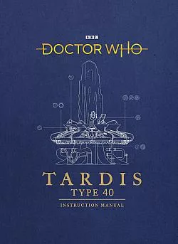 Doctor Who: TARDIS Type 40 Instruction Manual