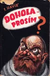 Dohola - prosím?