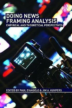 Doing News Framing Analysis: Empirical and Theoretical Perspectives