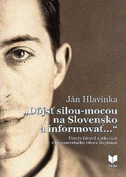 Dôjsť silou-mocou na Slovensko a informovať...