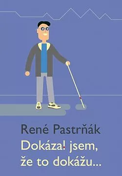 Dokázal jsem, že to dokážu...