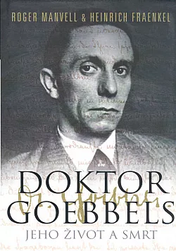 Doktor Goebbels - Jeho život a smrt