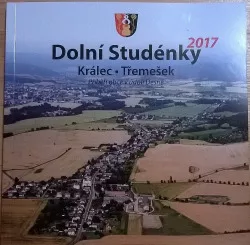Dolní Studénky: Králec, Třemešek: 2017: příběh obce v údolí Desné