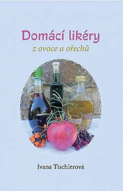 Domácí likéry z ovoce a ořechů