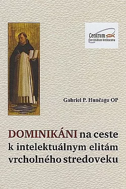 Dominikáni na ceste k intelektuálnym elitám vrcholného stredoveku