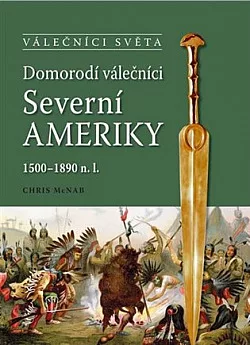 Domorodí válečníci Severní Ameriky 1500–1890 n. l.