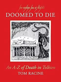 Doomed to Die: An A–Z of Death in Tolkien