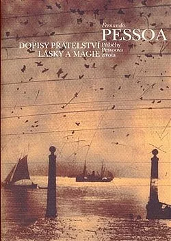 Dopisy přátelství, lásky a magie: Příběhy Pessoova života