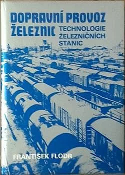 Dopravní provoz železnic - technologie železničních stanic