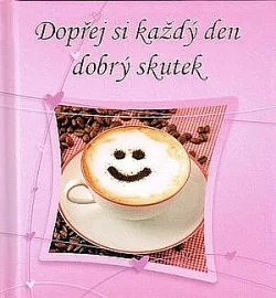 Dopřej si každý den dobrý skutek