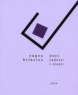 Dosti radosti i zlosti