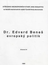 Dr. Edvard Beneš - evropský politik