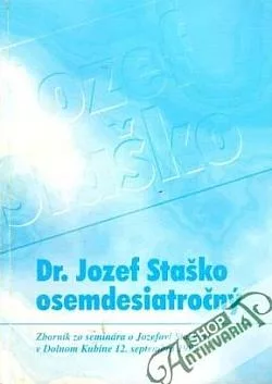 Dr. Jozef Staško osemdesiatročný
