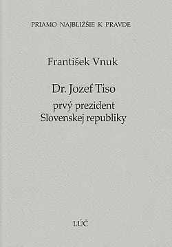 Dr. Jozef Tiso - prvý prezident Slovenskej republiky