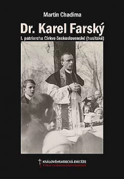 Dr. Karel Farský - I. patriarcha Církve československé (husitské)