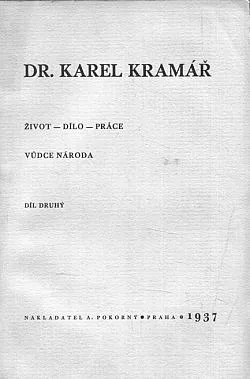 Dr. Karel Kramář: Život, dílo, práce: Vůdce národa. Díl druhý