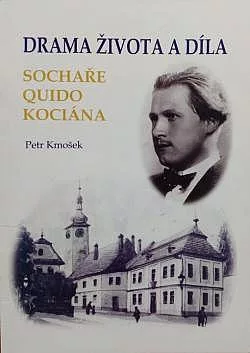 Drama života a díla sochaře Quido Kociána