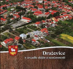 Dražovice v zrcadle dějin a současnosti