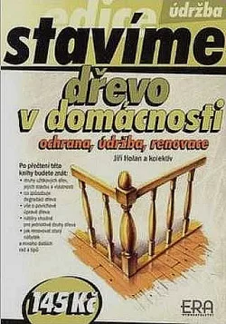 Dřevo v domácnosti  - ochrana, údržba, renovace