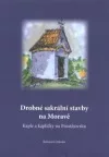 Drobné sakrální stavby na Moravě - Kaple a kapličky na Prostějovsku