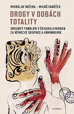 Drogy v dobách totality: Drogový problém v Československu za německé okupace a komunismu