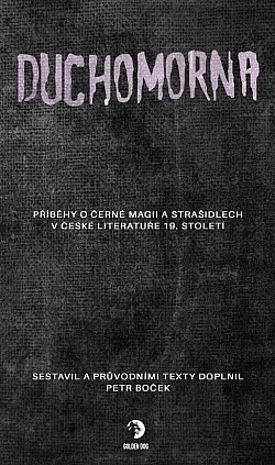 Duchomorna: Příběhy o černé magii a strašidlech v české literatuře 19. století