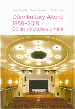 Dům kultury Akord 1959 - 2019
