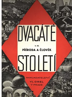 Dvacáté století: co dalo lidstvu: Příroda a člověk II. díl