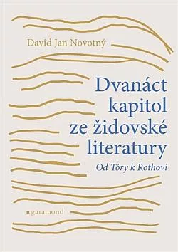 Dvanáct kapitol ze židovské literatury: Od Tóry k Rothovi