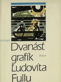 Dvanásť grafík Ľudovíta Fullu