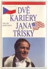 Dvě kariéry Jana Třísky