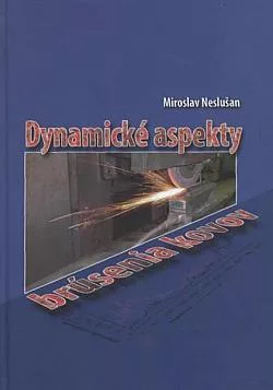 Dynamické aspekty brúsenia kovov