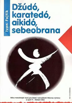 Džúdó, karatedó, aikidó, sebeobrana