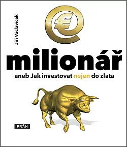 E-milionář aneb Jak investovat nejen do zlata