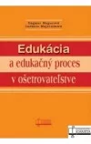 Edukácia a edukačný proces v ošetrovateľstve