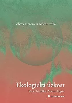 Ekologická úzkost: Obavy z proměn našeho světa