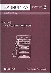 Ekonomika cvičebnice 6 pro střední školy - daně a zákonná pojištění