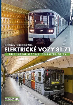 Elektrické vozy 81-71, aneb symbol budování pražského metra