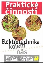 Elektrotechnika kolem nás - pro 6.-9. ročník základních škol