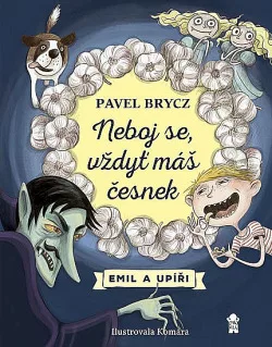 Neboj se, vždyť máš česnek