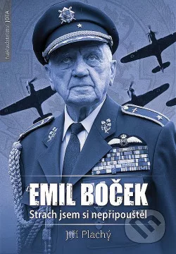 Emil Boček - Strach jsem si nepřipouštěl