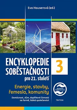 Encyklopedie soběstačnosti pro 21. století 3. díl - Energie, stavby, řemesla, komunity