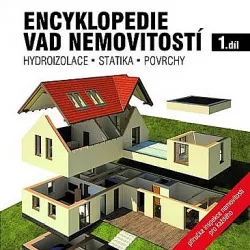 Encyklopedie vad nemovitostí 1. díl - Hydroizolace, statika, povrchy