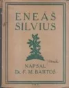 Eneáš Silvius, jeho život a jeho česká kronika
