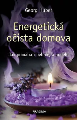Energetická očista domova - Jak pomáhají bylinky a andělé